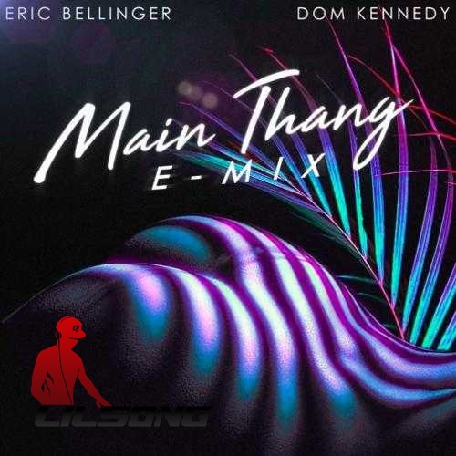 Eric Bellinger Ft. Dom Kennedy - Main Thang (E-Mix) 
